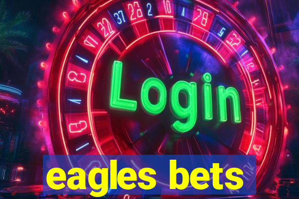 eagles bets